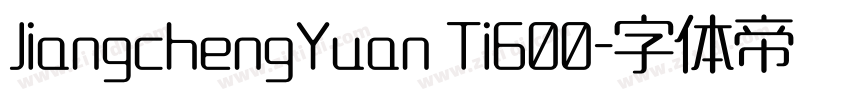 JiangchengYuan Ti600字体转换